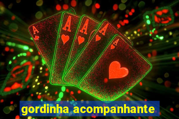 gordinha acompanhante